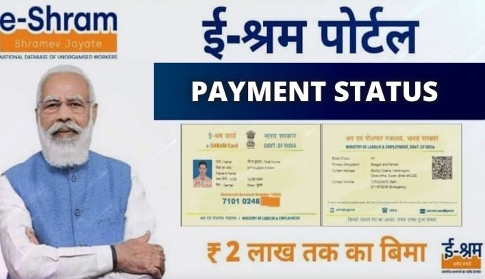 E Shram Card Payment Status 2022 Check 2nd Installment @ eshram.gov.in