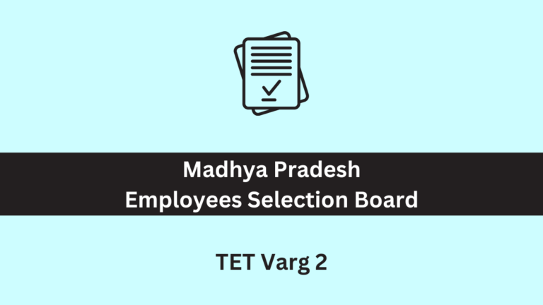 MP TET Varg 2 Online Form 2022 MP TET 2022-23 MP Middle School TET 202 Teacher Eligibilirt TET Varg 2 Madhya Pradesh Employee Selection Board